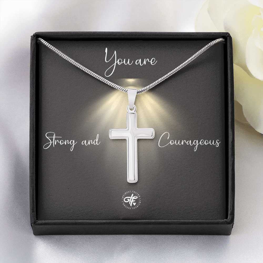 You Are Strong And Courageous - Perfect Gift For Everyday Wear For Your Friend, Family or Love Ones