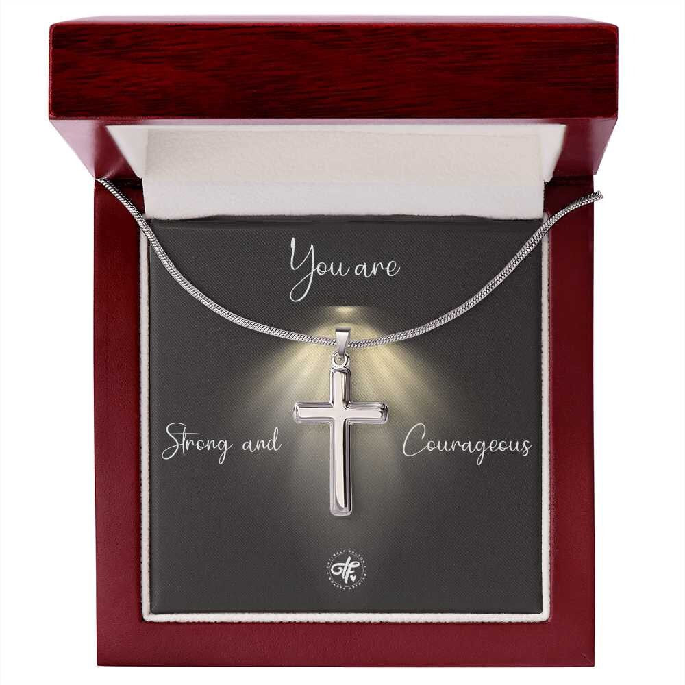 You Are Strong And Courageous - Perfect Gift For Everyday Wear For Your Friend, Family or Love Ones