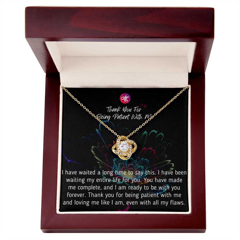 Thank You For Being Patient With Me-Love Knot Necklace Best Message Card and Necklace Jewelry For Her